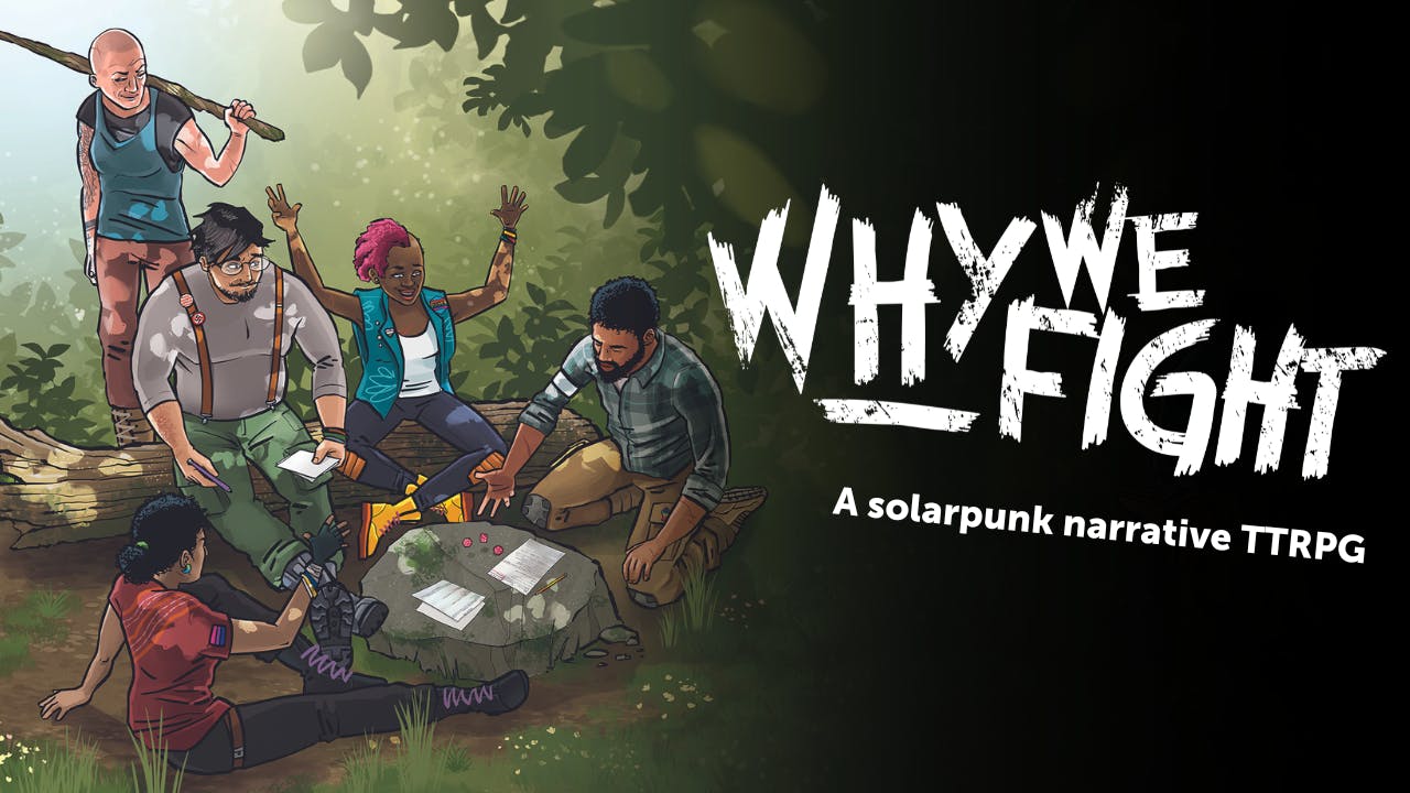 Why We Fight - a solarpunk narrative TTRPG